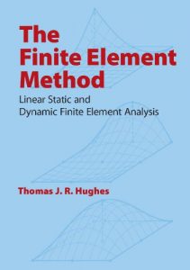 Descargar The Finite Element Method: Linear Static and Dynamic Finite Element Analysis (Dover Civil and Mechanical Engineering) pdf, epub, ebook