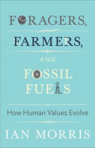 Descargar Foragers, Farmers, and Fossil Fuels: How Human Values Evolve (The University Center for Human Values Series) pdf, epub, ebook