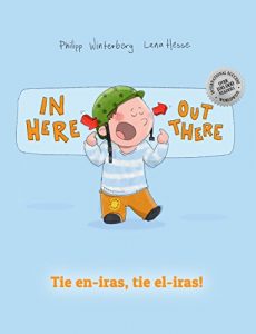 Descargar In here, out there! Tie en-iras, tie el-iras!: Children’s Picture Book English-Esperanto (Bilingual Edition/Dual Language) (English Edition) pdf, epub, ebook