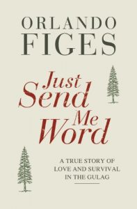 Descargar Just Send Me Word: A True Story of Love and Survival in the Gulag pdf, epub, ebook