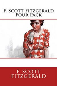 Descargar F. Scott Fitzgerald Four Pack: Benjamin Button, This Side of Paradise, The Beautiful and Damned, The Diamond as Big as The Ritz pdf, epub, ebook