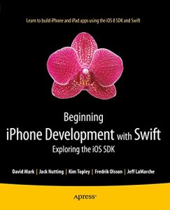 Descargar Beginning iPhone Development with Swift: Exploring the iOS SDK pdf, epub, ebook