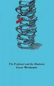 Descargar The Professor and the Madman: A Tale of Murder, Insanity, and the Making of the Oxford English Dictionary pdf, epub, ebook