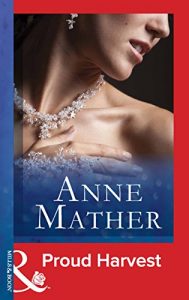 Descargar Proud Harvest (Mills & Boon Modern) (The Anne Mather Collection) pdf, epub, ebook