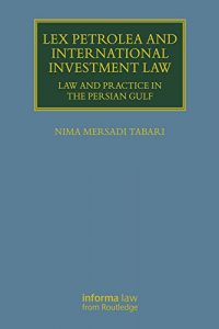 Descargar Lex Petrolea and International Investment Law: Law and Practice in the Persian Gulf (Lloyd’s Environment and Energy Law Library) pdf, epub, ebook