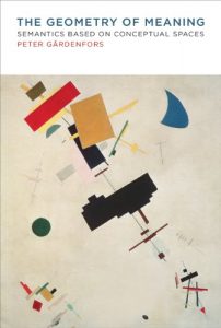 Descargar The Geometry of Meaning: Semantics Based on Conceptual Spaces (MIT Press) (English Edition) pdf, epub, ebook