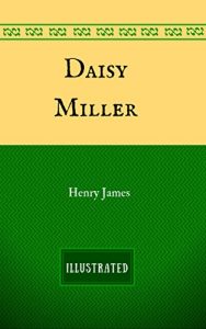 Descargar Daisy Miller: By Henry James – Illustrated (English Edition) pdf, epub, ebook