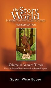 Descargar The Story of the World: History for the Classical Child: Ancient Times: From the Earliest Nomads to the Last Roman Emperor (Revised Second Edition)  (Vol. 1)  (Story of the World) pdf, epub, ebook