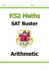 Descargar KS2 Maths SAT Buster: Arithmetic (for the New Curriculum) pdf, epub, ebook