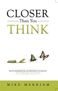Descargar Closer Than You Think: Six Fundamental Questions to Ignite Your Personal Evolution (English Edition) pdf, epub, ebook