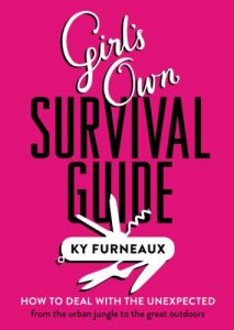 Descargar Girl’s Own Survival Guide: How to deal with the unexpected – from the urban jungle to the great outdoors pdf, epub, ebook