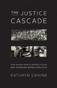 Descargar The Justice Cascade: How Human Rights Prosecutions Are Changing World Politics (The Norton Series in World Politics) pdf, epub, ebook