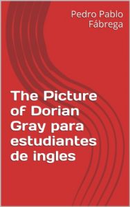 Descargar The Picture of Dorian Gray con expresinoes para estudiantes de ingles: Libros para estudiantes de inglés (English Edition) pdf, epub, ebook