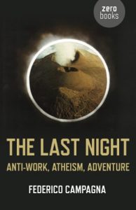 Descargar The Last Night: Anti-Work, Atheism, Adventure pdf, epub, ebook