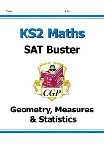 Descargar KS2 Maths SAT Buster: Geometry, Measures & Statistics (for the New Curriculum) pdf, epub, ebook