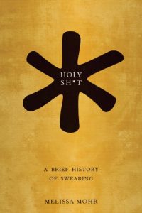 Descargar Holy Sh*t: A Brief History of Swearing pdf, epub, ebook