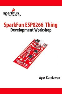 Descargar SparkFun ESP8266 Thing Development Workshop (English Edition) pdf, epub, ebook