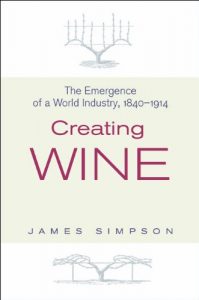 Descargar Creating Wine: The Emergence of a World Industry, 1840-1914 (The Princeton Economic History of the Western World) pdf, epub, ebook