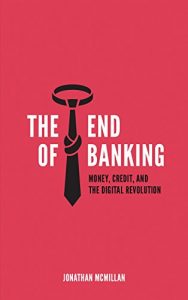 Descargar The End of Banking: Money, Credit, And the Digital Revolution (English Edition) pdf, epub, ebook