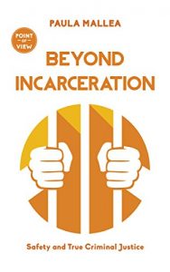 Descargar Beyond Incarceration: Safety and True Criminal Justice (Point of View) pdf, epub, ebook