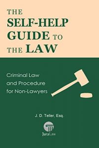 Descargar The Self-Help Guide to the Law: Criminal Law and Procedure for Non-Lawyers (Guide for Non-Lawyers Book 8) (English Edition) pdf, epub, ebook