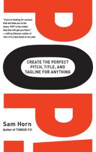 Descargar POP!: Create the Perfect Pitch, Title, and Tagline for Anything pdf, epub, ebook