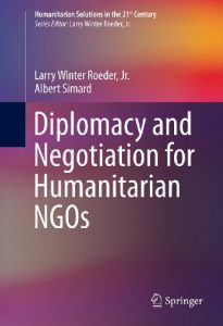 Descargar Diplomacy and Negotiation for Humanitarian NGOs (Humanitarian Solutions in the 21st Century) pdf, epub, ebook