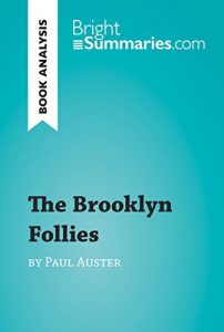 Descargar The Brooklyn Follies by Paul Auster (Book Analysis): Detailed Summary, Analysis and Reading Guide (BrightSummaries.com) (English Edition) pdf, epub, ebook
