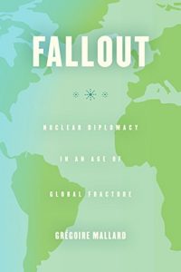 Descargar Fallout: Nuclear Diplomacy in an Age of Global Fracture pdf, epub, ebook