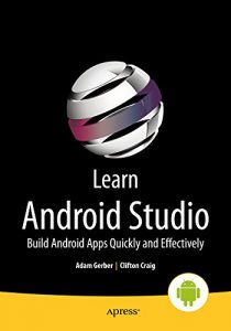 Descargar Learn Android Studio: Build Android Apps Quickly and Effectively pdf, epub, ebook