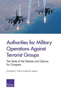 Descargar Authorities for Military Operations Against Terrorist Groups: The State of the Debate and Options for Congress pdf, epub, ebook