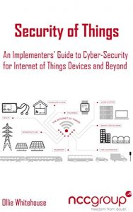 Descargar Security of Things: An Implementers’ Guide to Cyber-Security for Internet of Things Devices and Beyond (English Edition) pdf, epub, ebook