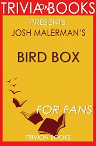 Descargar Bird Box: A Novel By Josh Malerman (Trivia-On-Books) (English Edition) pdf, epub, ebook