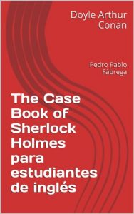 Descargar The Case Book of Sherlock Holmes para estudiantes de inglés (Libros para estudiantes de inglés 11) (English Edition) pdf, epub, ebook