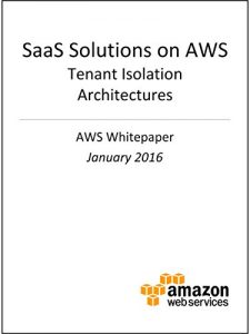 Descargar SaaS Solutions on AWS: Tenant Isolation Architectures (AWS Whitepaper) (English Edition) pdf, epub, ebook