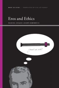 Descargar Eros and Ethics: Reading Jacques Lacan’s Seminar VII (SUNY series, Insinuations: Philosophy, Psychoanalysis, Literature) pdf, epub, ebook