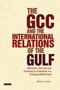 Descargar The GCC and the International Relations of the Gulf: Diplomacy, Security and Economic Coordination in a Changing Middle East (Library of International Relations) pdf, epub, ebook