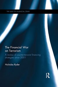 Descargar The Financial War on Terrorism: A Review of Counter-Terrorist Financing Strategies Since 2001 (The Law of Financial Crime) pdf, epub, ebook