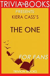 Descargar The One by Kiera Cass (Trivia-On-Books) (English Edition) pdf, epub, ebook