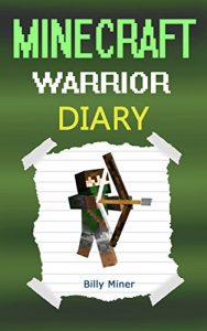 Descargar Minecraft: Diary of a Minecraft Warrior (Minecraft Warriors, Minecraft Warrior Diary, Minecraft Warrior Book, Minecraft Books, Minecraft Diaries, Minecraft … Minecraft Book for Kids) (English Edition) pdf, epub, ebook