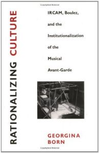 Descargar Rationalizing Culture: IRCAM, Boulez, and the Institutionalization of the Musical Avant-Garde (Association) pdf, epub, ebook