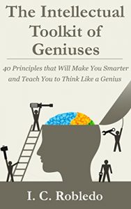 Descargar The Intellectual Toolkit of Geniuses: 40 Principles that Will Make You Smarter and Teach You to Think Like a Genius (English Edition) pdf, epub, ebook