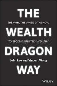 Descargar The Wealth Dragon Way: The Why, the When and the How to Become Infinitely Wealthy pdf, epub, ebook