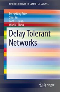 Descargar Delay Tolerant Networks (SpringerBriefs in Computer Science) pdf, epub, ebook