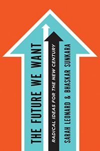 Descargar The Future We Want: Radical Ideas for the New Century pdf, epub, ebook