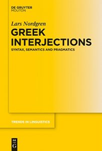 Descargar Greek Interjections: Syntax, Semantics and Pragmatics (Trends in Linguistics. Studies and Monographs [TiLSM]) pdf, epub, ebook