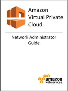 Descargar Amazon Virtual Private Cloud (VPC) Network Administrator Guide (English Edition) pdf, epub, ebook