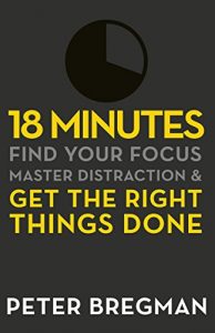 Descargar 18 Minutes: Find Your Focus, Master Distraction and Get the Right Things Done (English Edition) pdf, epub, ebook