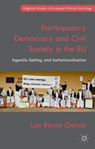 Descargar Participatory Democracy and Civil Society in the EU: Agenda-Setting and Institutionalisation (Palgrave Studies in European Political Sociology) pdf, epub, ebook