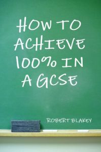 Descargar How to Achieve 100% in a GCSE – Guide to GCSE Exam and Revision Technique (English Edition) pdf, epub, ebook